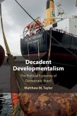 Decadent Developmentalism: The Political Economy of Democratic Brazil
