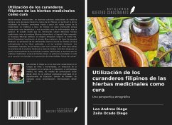 Utilización de los curanderos filipinos de las hierbas medicinales como cura - Diego, Leo Andrew; Diego, Zaila Ocado
