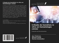 Cribado de hemólisis in vitro en hematología celular - Chakroun, Aya; Ismail, Raouaa; Belakhdher, Mariem
