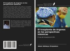 El trasplante de órganos en las perspectivas islámicas - Sirajudeen, Adam Adebayo