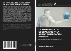 LA MITOLOGÍA DEL GLOBALISMO Y LA AUTOORGANIZACIÓN HUMANA - Tolmachev, Alexandr