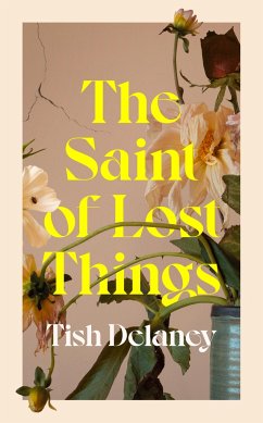 The Saint of Lost Things - Delaney, Tish