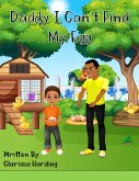 Daddy, I Can't Find My Egg (eBook, ePUB) Daddy, I Can't Find My Egg (eBook, ePUB)