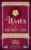 The Lazy Historian's Guide to the Wives of Henry VIII (eBook, ePUB)