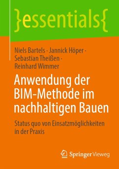 Anwendung der BIM-Methode im nachhaltigen Bauen (eBook, PDF) - Bartels, Niels; Höper, Jannick; Theißen, Sebastian; Wimmer, Reinhard