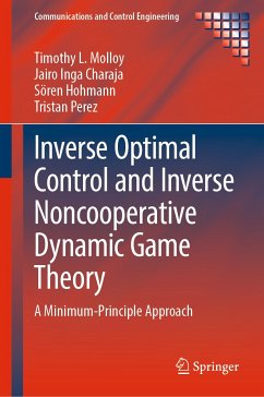 Inverse Optimal Control and Inverse Noncooperative Dynamic Game Theory (eBook, PDF) - Molloy, Timothy L.; Inga Charaja, Jairo; Hohmann, Sören; Perez, Tristan