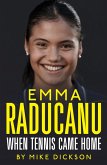 Emma Raducanu: When Tennis Came Home (eBook, ePUB)