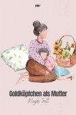 Goldköpfchen als Mutter (eBook, ePUB)