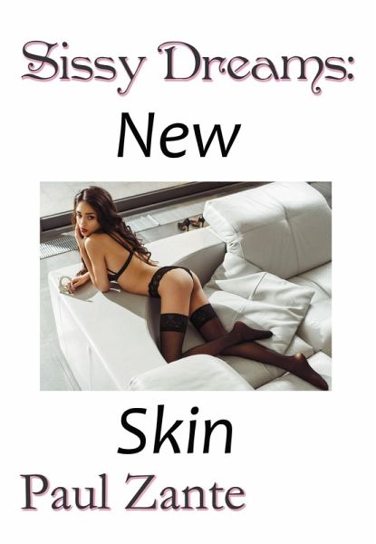 Sissy Dreams: New Skin (eBook, ePUB)