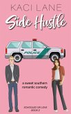 Side Hustle: An Opposites Attract, Sweet Southern Romantic Comedy (Schooled On Love, #2) (eBook, ePUB)