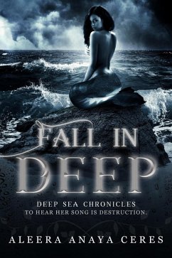 Fall in Deep (Deep Sea Chronicles, #1) (eBook, ePUB) - Ceres, Aleera Anaya