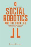 Social Robotics and the Good Life (eBook, PDF)