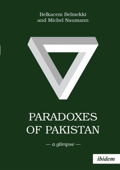 Paradoxes of Pakistan: A Glimpse (eBook, ePUB) - Belmekki, Belkacem; Naumann, Michel