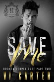 Save Me (Broken People Duet, #2) (eBook, ePUB)