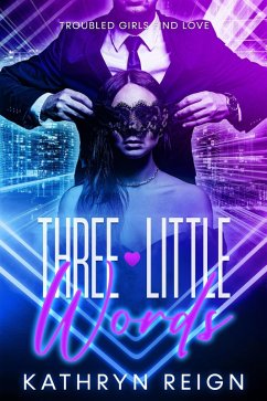 Three Little Words (Troubled Girls Find Love) (eBook, ePUB) Cover Three Little Words (Troubled Girls Find Love) (eBook, ePUB)