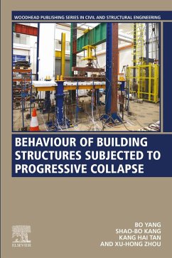 Behaviour of Building Structures Subjected to Progressive Collapse (eBook, ePUB) - Yang, Bo; Kang, Shao-Bo; Tan, Kang Hai; Zhou, Xu-Hong
