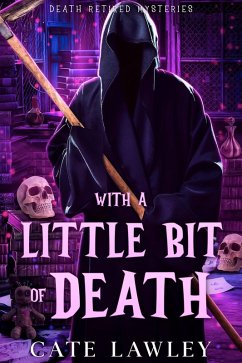 With a Little Bit of Death (Death Retired, #4) (eBook, ePUB) - Lawley, Cate