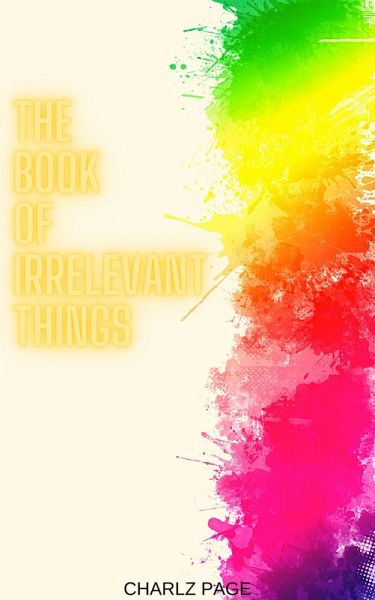 The Book of Irrelevant Things (eBook, ePUB) The Book of Irrelevant Things (eBook, ePUB)