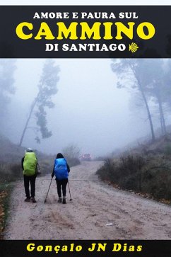 Amore e Paura sul Cammino di Santiago (eBook, ePUB) - Dias, Gonçalo Jn