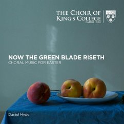 Now The Green Blade Riseth-Chormusik Zu Ostern - Hyde,Damiel/Choir Of King'S College,Cambridge