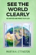 See the World Clearly: Be Happier and... - Bild 1
