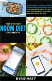 The Perfect Noom Diet Cookbook:The Complete Nutrition Guide To Reinstating Metabolism And Losing Weight Rapidly For Holistic Wellness With Delectable And Nourishing Recipes (eBook, ePUB)