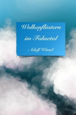 Wolkenflüstern im Fuhsetal - Wissel, Adolf