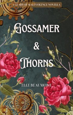 Cover Gossamer & Thorns (Gears of Malevolence) (eBook, ePUB)