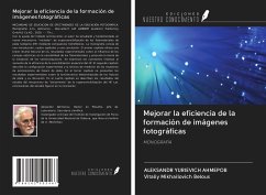 Mejorar la eficiencia de la formación de imágenes fotográficas - Ahmepob, Aleksandr Yurievich; Belous, Vitaliy Mikhailovich