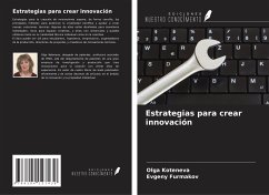 Estrategias para crear innovación - Koteneva, Olga; Furmakov, Evgeny