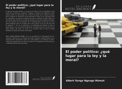 El poder político: ¿qué lugar para la ley y la moral? - Ngongo Momat, Albert Ilunga