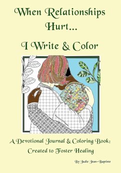 When Relationships Hurt...I write & color - Jandre, Judie