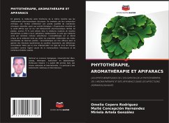 PHYTOTHÉRAPIE, AROMATHÉRAPIE ET APIFARACS - Cepero Rodriguez, Omelio;Concepción Hernández, Maite;Artola González, Miriela