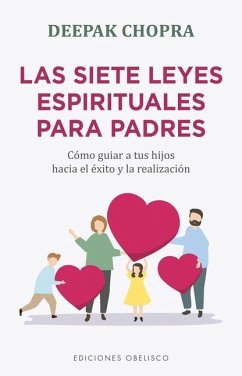 Siete Leyes Espirituales Para Padres, Las - Chopra, Deepak