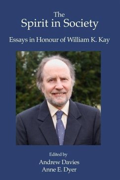 The Spirit in Society: Essays in Honour of William K. Kay - Dyer, Anne E.; Davies, Andrew