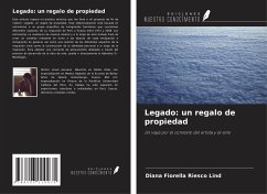 Legado: un regalo de propiedad - Riesco Lind, Diana Fiorella