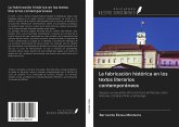 La fabricación histórica en los textos literarios contemporáneos La fabricación histórica en los textos literarios contemporáneos