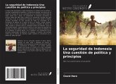 La seguridad de Indonesia Una cuestión de política y principios