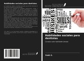 Habilidades sociales para dentistas Habilidades sociales para dentistas