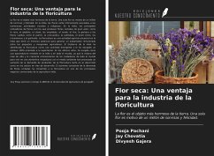 Flor seca: Una ventaja para la industria de la floricultura - Pachani, Pooja; Chovatia, Jay; Gajera, Divyesh