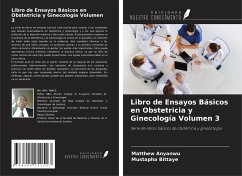 Libro de Ensayos Básicos en Obstetricia y Ginecología Volumen 3 - Anyanwu, Matthew; Bittaye, Mustapha