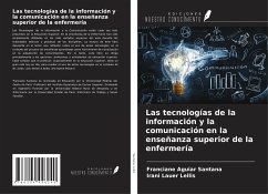 Las tecnologías de la información y la comunicación en la enseñanza superior de la enfermería - Santana, Franciane Aguiar; Lellis, Irani Lauer