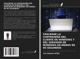 CRACKEAR LA CONTRASEÑA DEL CLIENTE DE WINDOWS Y DEL SERVIDOR DE WINDOWS EN MENOS DE 60 SEGUNDOS