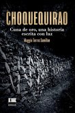 Choquequirao: Cuna de oro, una historia escrita con luz