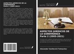 ASPECTOS JURÍDICOS DE LA GOBERNANZA Parte 2 (2005-2021) - Tolmachev, Alexander Vasilievich