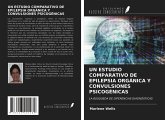 UN ESTUDIO COMPARATIVO DE EPILEPSIA ORGÁNICA Y CONVULSIONES PSICOGÉNICAS