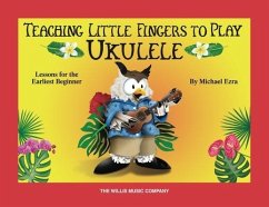 Teaching Little Fingers to Play Ukulele: Colorful Lessons for the Earliest Beginner with Play-Along Audio - Ezra, Michael