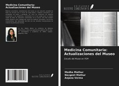 Medicina Comunitaria: Actualizaciones del Museo - Mathur, Medha; Mathur, Navgeet; Verma, Anjana