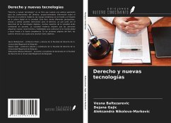 Derecho y nuevas tecnologías - Baltezarevic, Vesna; Gajic, Dejana; Nikolova-Markovic, Aleksandra