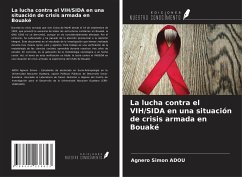 La lucha contra el VIH/SIDA en una situación de crisis armada en Bouaké - Adou, Agnero Simon; Agbrou Roger, Atchori; Landry Stephane K, Tchimou